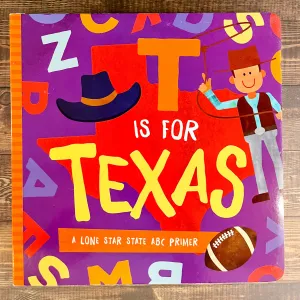 T is for Texas: A Lone Star State ABC Primer